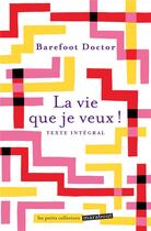 Couverture du livre « La vie que je veux » de Barefoot Doctor aux éditions Marabout