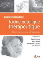 Couverture du livre « Toxine botulique thérapeutique ; guide d'utilisation » de Daniel Truong et Marc Hallett et Christopher Zachary et Dirck Dressler aux éditions Doin