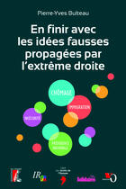 Couverture du livre « En finir avec les idées fausses propagées par l'extrême droite » de Pierre-Yves Bulteau aux éditions Editions De L'atelier