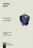 Couverture du livre « Chansons et mythes » de William Blake aux éditions La Difference