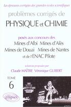 Couverture du livre « Physique et chimie mines d'albi, ales, douai, nantes et enac pilotes 1999-2001 - tome 6 » de Maitre/Guibert aux éditions Ellipses