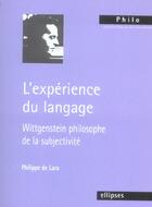 Couverture du livre « L'experience du langage - wittgenstein philosophe de la subjectivite » de De Lara aux éditions Ellipses