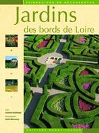 Couverture du livre « Jardins des bords de Loire » de Deschamps/Maroussy aux éditions Ouest France