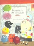 Couverture du livre « La révolte des couleurs » de Sylvie Bahuchet aux éditions Actes Sud-papiers