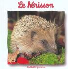 Couverture du livre « Herisson (le) » de Scheidhauer-Fradin N aux éditions Milan