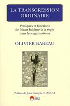 Couverture du livre « La transgression ordinaire » de Olivier Babeau aux éditions Eska