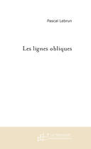 Couverture du livre « Les lignes obliques » de Pascal Lebrun aux éditions Le Manuscrit