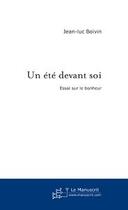 Couverture du livre « Un ete devant soi » de Jean-Luc Boivin aux éditions Le Manuscrit