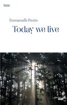 Couverture du livre « Today we live » de Emmanuelle Pirotte aux éditions Cherche Midi