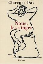 Couverture du livre « Nous, les singes » de Clarence Day aux éditions Phebus