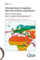 Couverture du livre « Introductions d'espèces dans les milieux aquatiques ; faut-il avoir peur des invasions biologiques ? » de Beisel et Leveque aux éditions Quae
