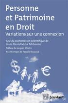 Couverture du livre « Personne et patrimoine en droit ; variations sur une connexion » de  aux éditions Bruylant