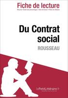 Couverture du livre « Fiche de lecture : du contrat social, de Jean-Jacques Rousseau ; analyse complète de l'oeuvre et résumé » de Gabrielle Yriarte aux éditions Lepetitlitteraire.fr