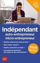 Couverture du livre « Indépendant, auto-entrepreneur, micro-entrepreneur (édition 2024) » de Dominique Serio aux éditions Prat Editions