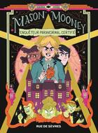 Couverture du livre « Mason Mooney Tome 1 : enquêteur paranormal certifié » de Seaerra Miller aux éditions Rue De Sevres