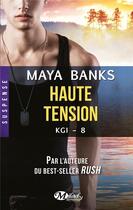 Couverture du livre « KGI Tome 8 : haute tension » de Maya Banks aux éditions Milady