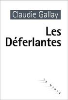 Couverture du livre « Les déferlantes » de Claudie Gallay aux éditions Editions Du Rouergue