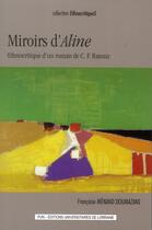 Couverture du livre « Miroirs d'« Aline ». Ethnocritique d'un roman de C.-F. Ramuz » de Françoise Ménand Doumazane aux éditions Pu De Nancy