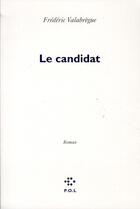 Couverture du livre « Le candidat » de Frederic Valabregue aux éditions P.o.l