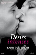 Couverture du livre « La saison des désirs Tome 1 ; désirs intenses » de Sadie Matthews aux éditions City