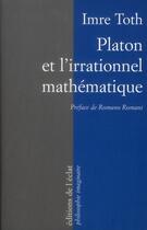 Couverture du livre « Platon et l'irrationnel mathématique » de Imre Toth aux éditions Eclat