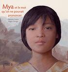 Couverture du livre « Mya et le mot qu'on ne pouvait prononcer » de Francoise Guyon et Roger Orengo aux éditions Grandir