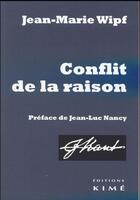 Couverture du livre « Conflit de la raison » de Jean-Marie Wipf aux éditions Kime