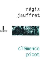 Couverture du livre « Clémence Picot » de Regis Jauffret aux éditions Verticales