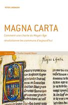 Couverture du livre « Magna carta : Comment une charte du Moyen Age révolutionne les communs d'aujourd'hui » de Peter Linebaugh aux éditions Charles Leopold Mayer - Eclm