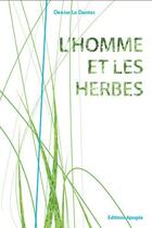 Couverture du livre « L'homme et les herbes » de Denise Le Dantec aux éditions Apogee