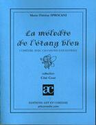 Couverture du livre « La mélodie de l'étang bleu » de Marie-Therese Sprocani aux éditions Art Et Comedie
