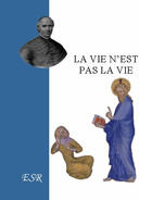 Couverture du livre « La vie n'est pas la vie » de Jean-Joseph Gaume aux éditions Saint-remi