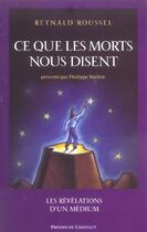 Couverture du livre « Ce que les morts nous disent ; les revelations d'un médium » de Roussel-R aux éditions Archipel