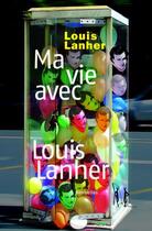 Couverture du livre « Ma vie avec Louis Lanher » de Louis Lanher aux éditions Au Diable Vauvert