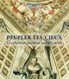 Couverture du livre « Peupler les cieux ; les plafonds parisiens au XVIIe siècle » de Benedicte Gady aux éditions Le Passage