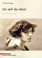 Couverture du livre « Un oeil de désir ; les violences liées au sexe » de Catherine Puigelier aux éditions Mare & Martin