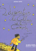 Couverture du livre « Le dessinateur, la colline et le cosmos » de Jerome Anfre aux éditions La Boite A Bulles