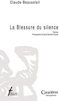 Couverture du livre « La blessure du silence » de Denis Boutillot-Cauquil et Claude Beausoleil aux éditions Caracteres