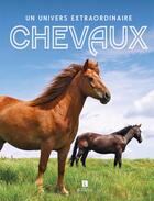 Couverture du livre « Chevaux ; un univers extraordinaire » de  aux éditions Bonneton