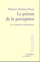 Couverture du livre « Le primat de la perception » de Merleau-Ponty M. aux éditions Verdier