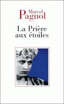 Couverture du livre « La prière aux étoiles » de Marcel Pagnol aux éditions Fallois