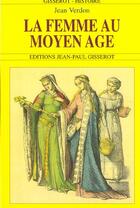 Couverture du livre « La femme au moyen age » de Jean Verdon aux éditions Gisserot