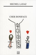 Couverture du livre « Cher Boniface » de Michel Layaz aux éditions Zoe