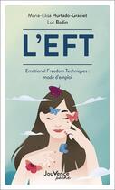 Couverture du livre « L'EFT : emotional freedom techniques : mode d'emploi » de Luc Bodin et Maria-Elisa Hurtado-Graciet aux éditions Jouvence