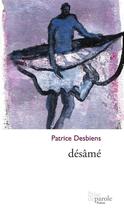 Couverture du livre « Désâmé » de Desbiens Patrice aux éditions Prise De Parole