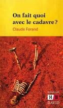Couverture du livre « On fait quoi avec le cadavre ? » de Claude Forand aux éditions David