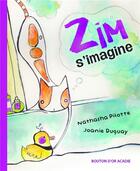 Couverture du livre « Zim s'imagine » de Pilotte Nathasha aux éditions Bouton D'or