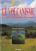 Couverture du livre « Decouvrir Le Volcanisme » de Gerard Joberton aux éditions De Boree