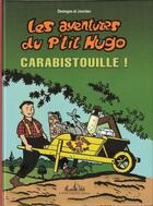 Couverture du livre « Les aventures du p'tit Hugo t.2 ; Carabistouille ! » de Jourdan et Desloges aux éditions Lancosme