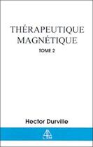 Couverture du livre « Therapeutique magnetique t.2 » de Henri Durville aux éditions Librairie Du Magnetisme